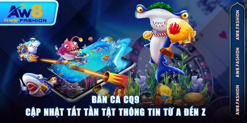 Bắn Cá CQ9